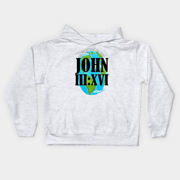 John 3:16 Kids Hoodie by WALK BY FAITH NOT BY SIGHT